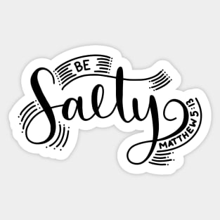 Be Salty! Sticker